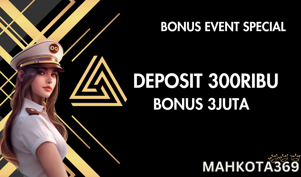 EVENT SEPECIAL DEPO 300 BONUS 3JT